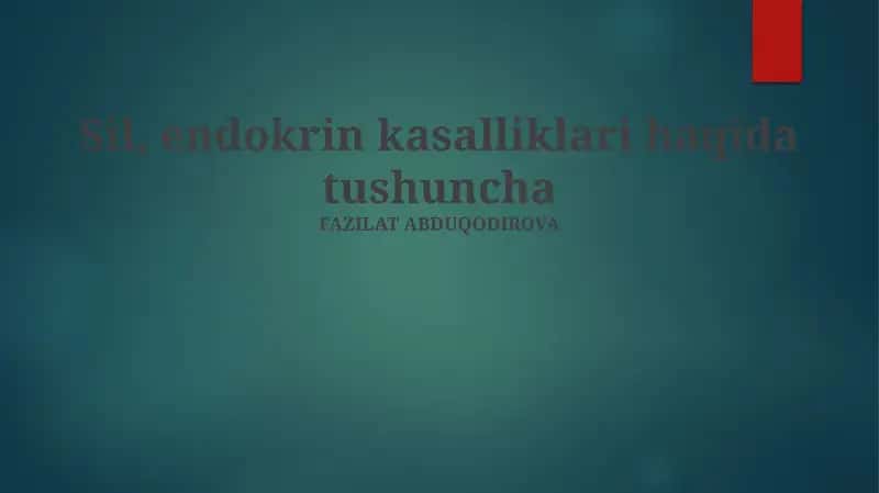 Sil, endokrin kasalliklari haqida tushuncha 1