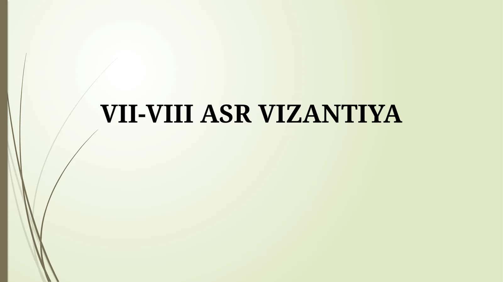 VII-VIII ASR VIZANTIYA 1