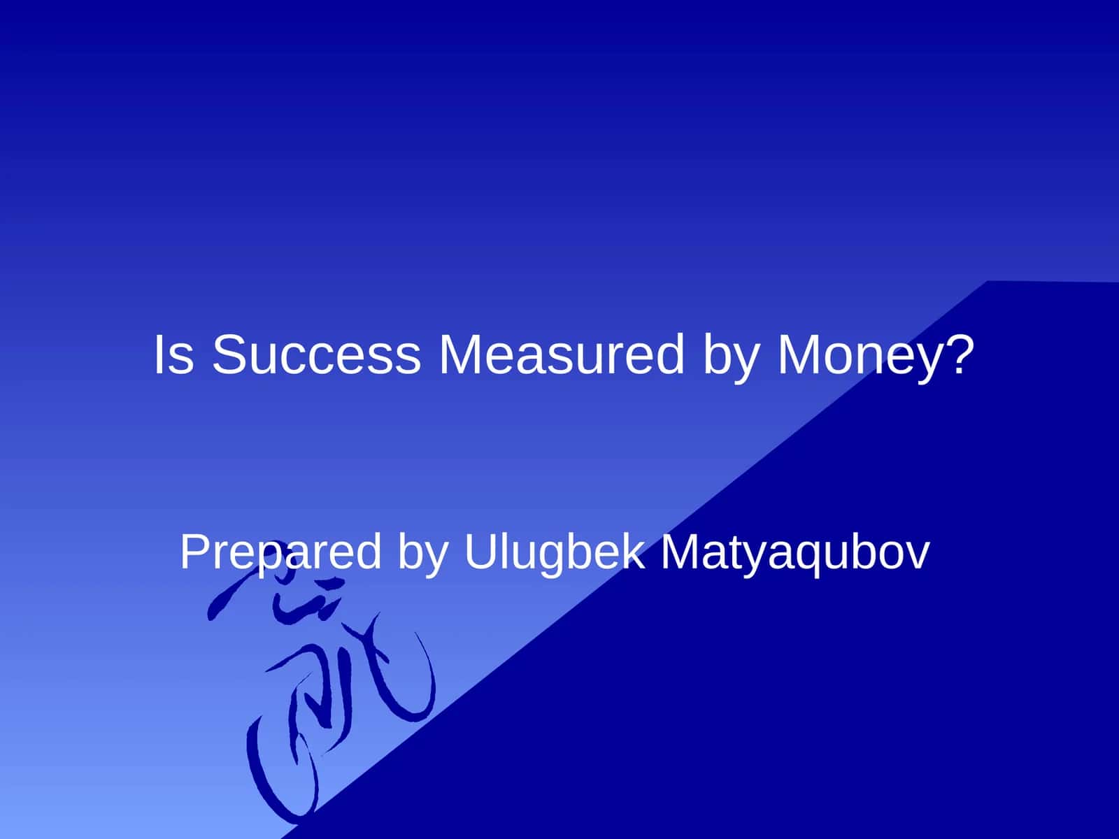 Is Success Measured by Money? 1