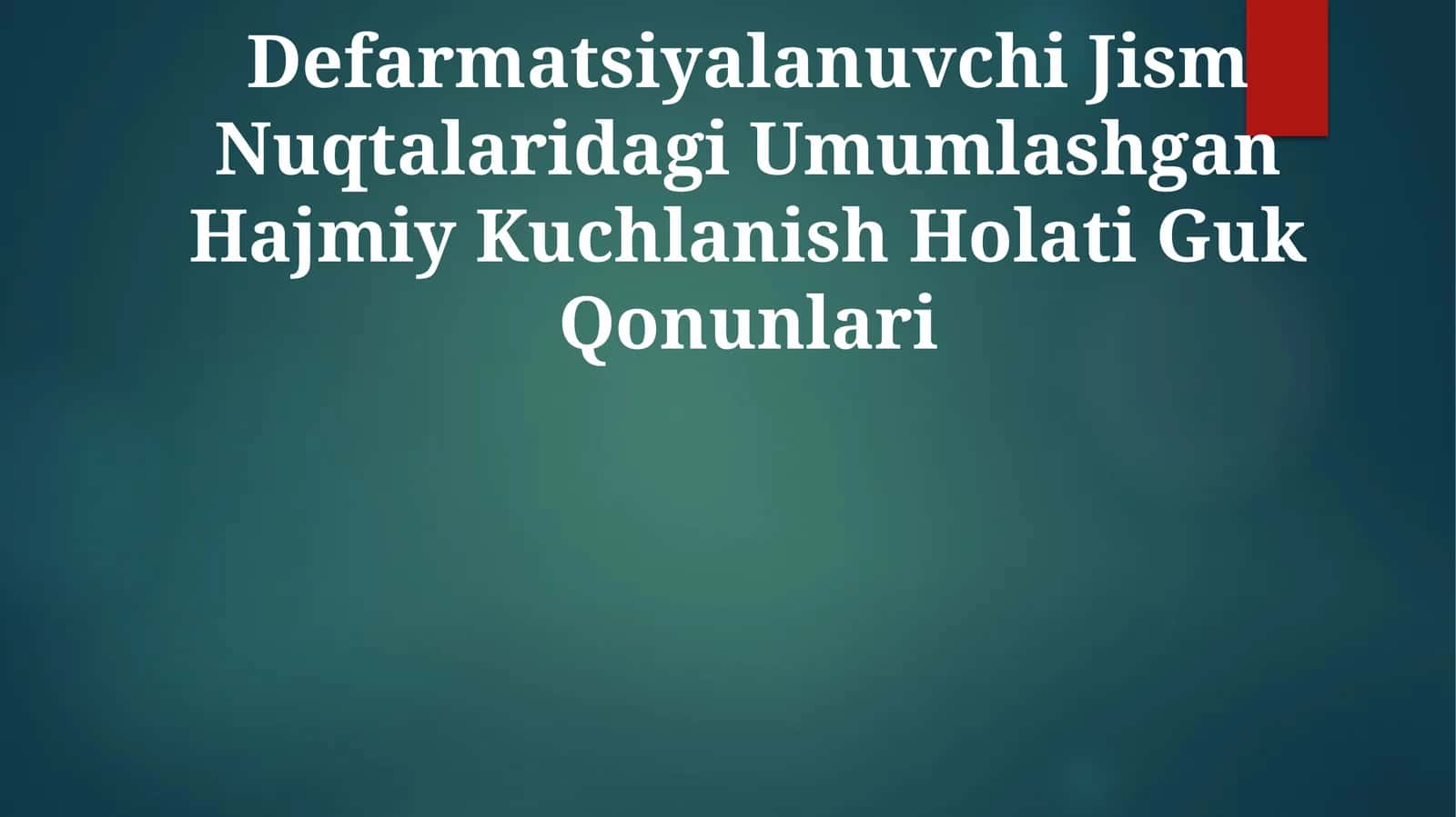 Defarmatsiyalanuvchi Jism Nuqtalaridagi Umumlashgan Hajmiy Kuchlanish Holati Guk Qonunlari 1