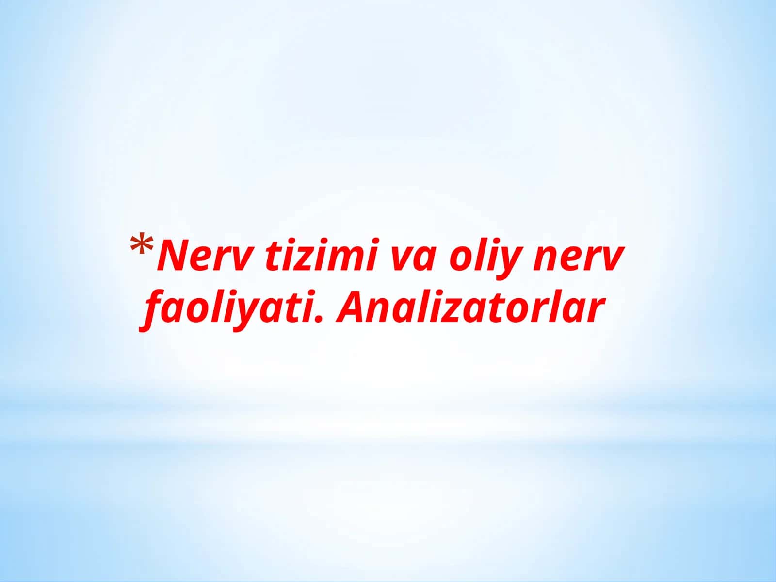Nerv tizimi va oliy nerv faoliyati. Analizatorlar 1