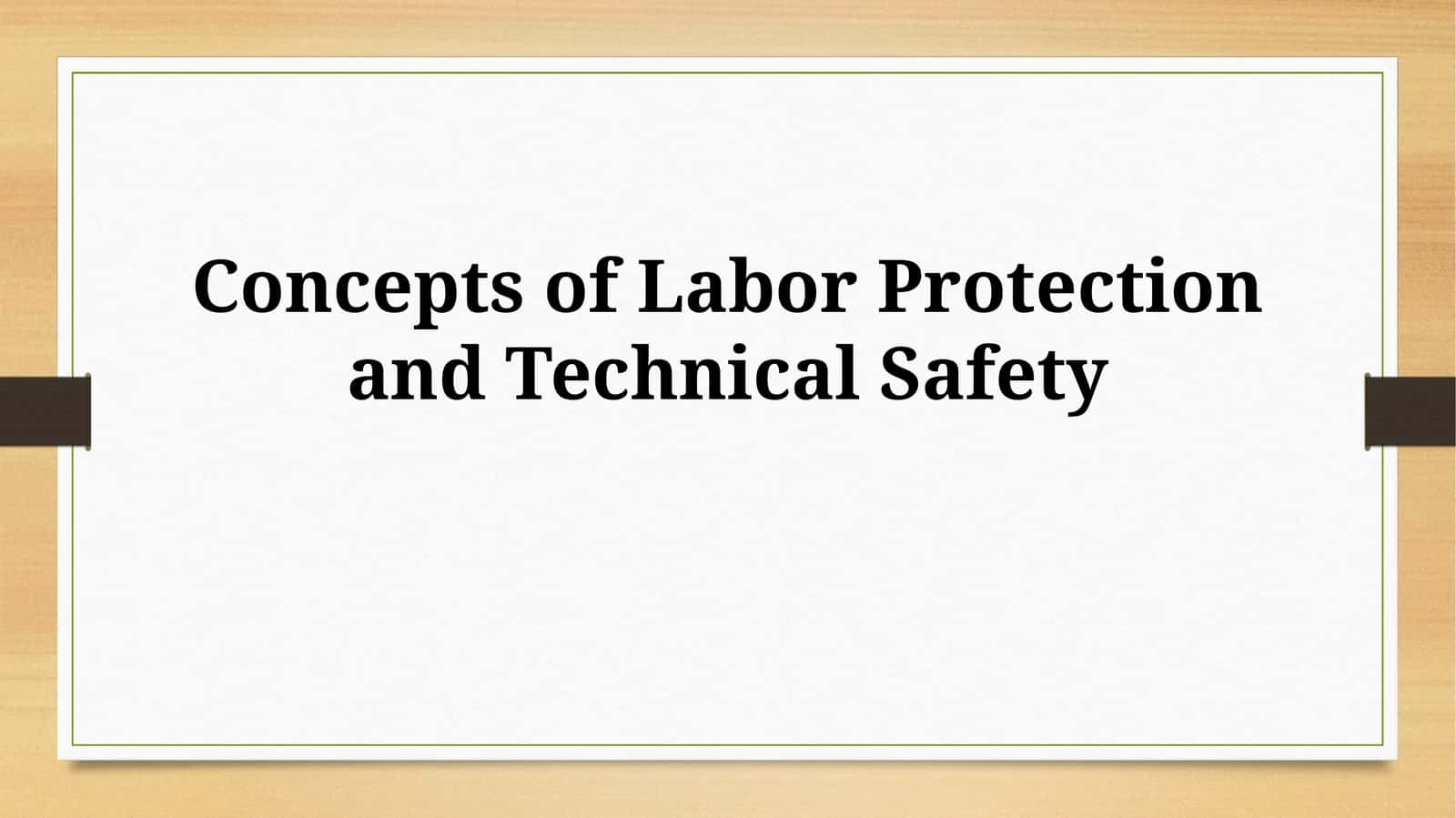 Concepts of Labor Protection and Technical Safety 1