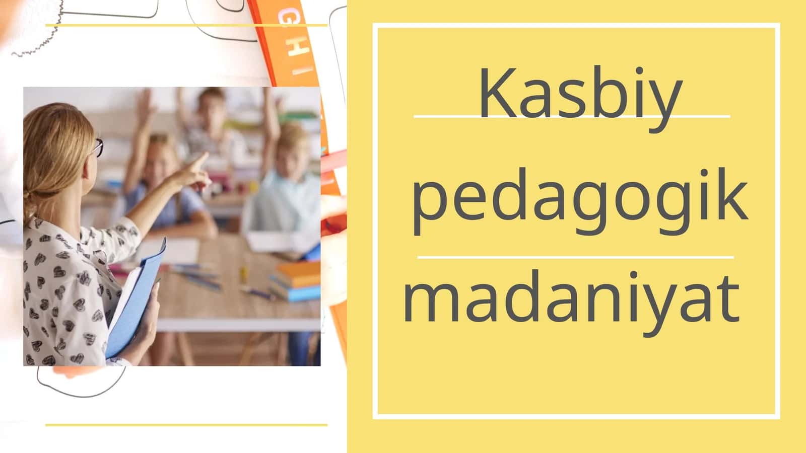 Kasbiy pedagogik madaniyat 1