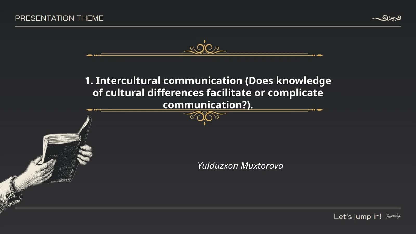 Intercultural communication (Does knowledge of cultural differences facilitate or complicate communication?) 1