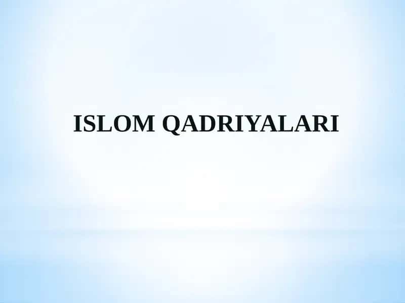 ISLOM QADRIYAtLARI 1