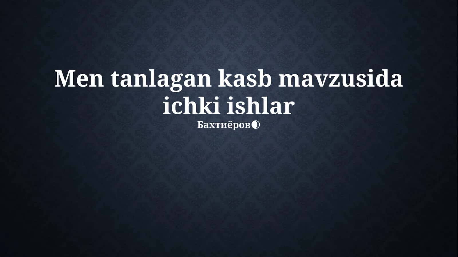 Men tanlagan kasb mavzusida ichki ishlar 1