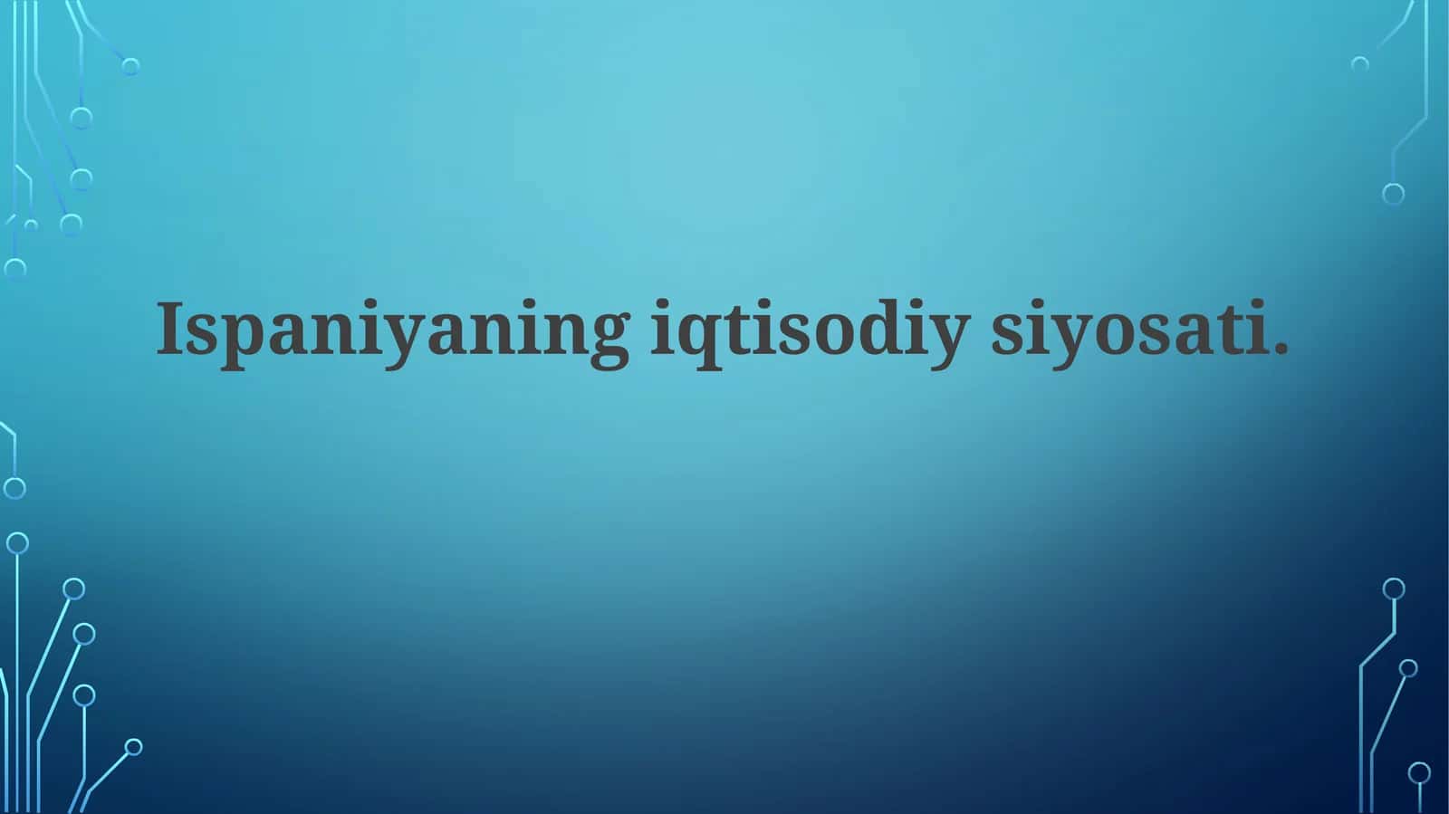 Ispaniyaning iqtisodiy siyosati 1