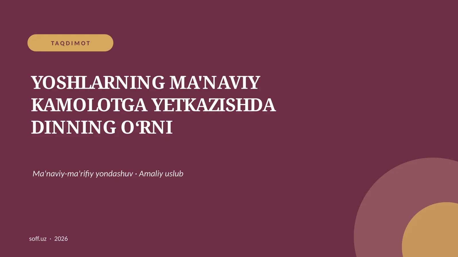 YOSHLARNING MA'NAVIY KAMOLOTGA YETKAZISHDA DINNING O‘RNI 1