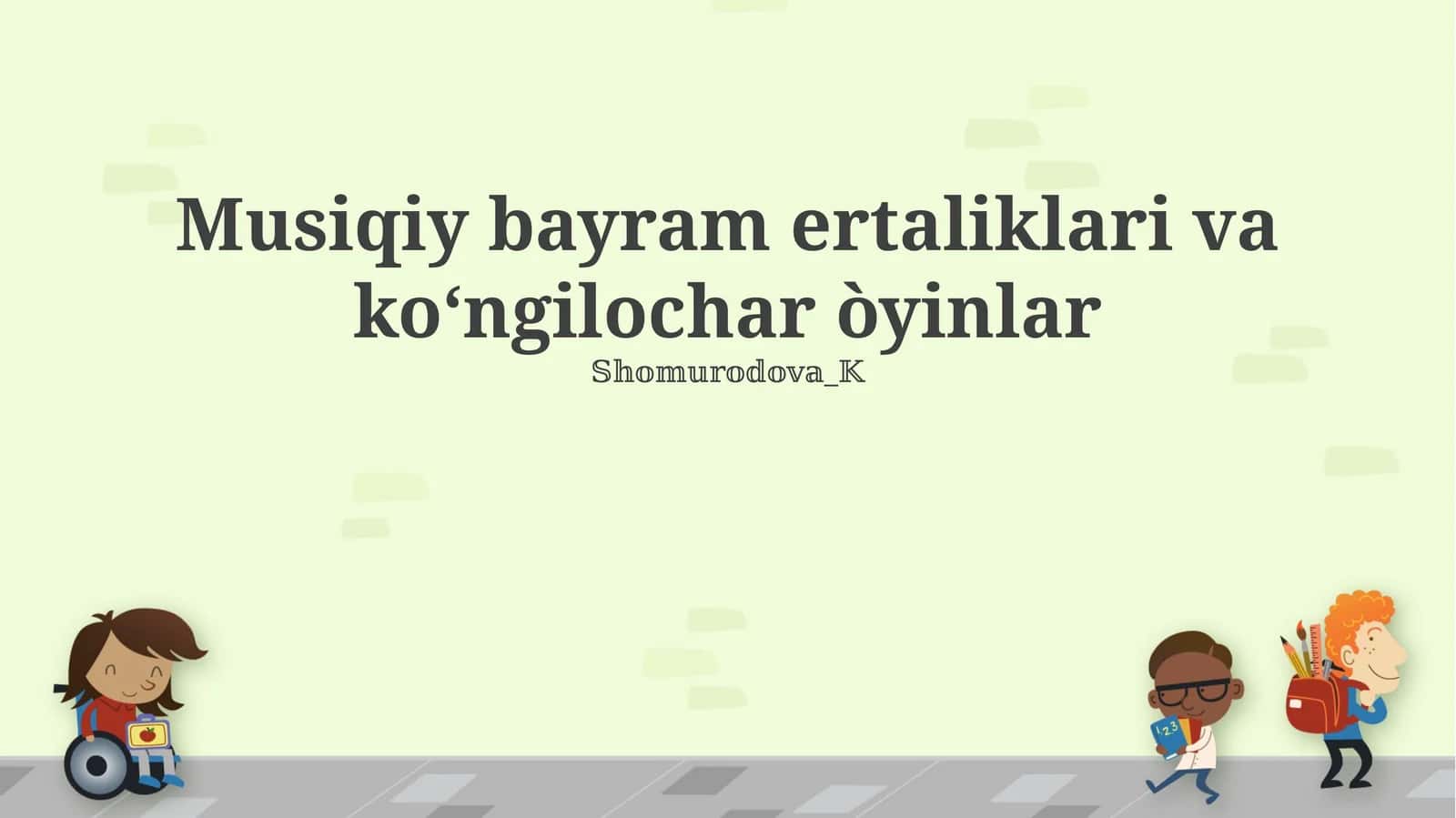 Musiqiy bayram ertaliklari va koʻngilochar òyinlar 1