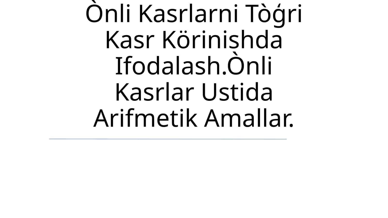 O'nlik va to'g'ri kasrlar 1