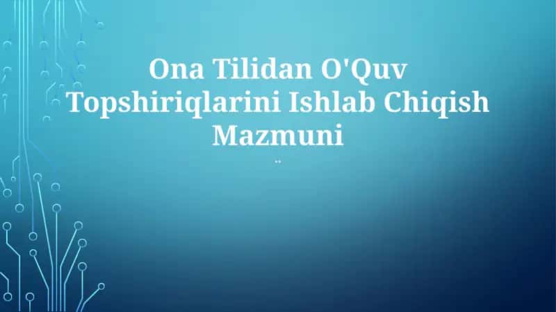 Ona Tilidan O'Quv Topshiriqlarini Ishlab Chiqish 1