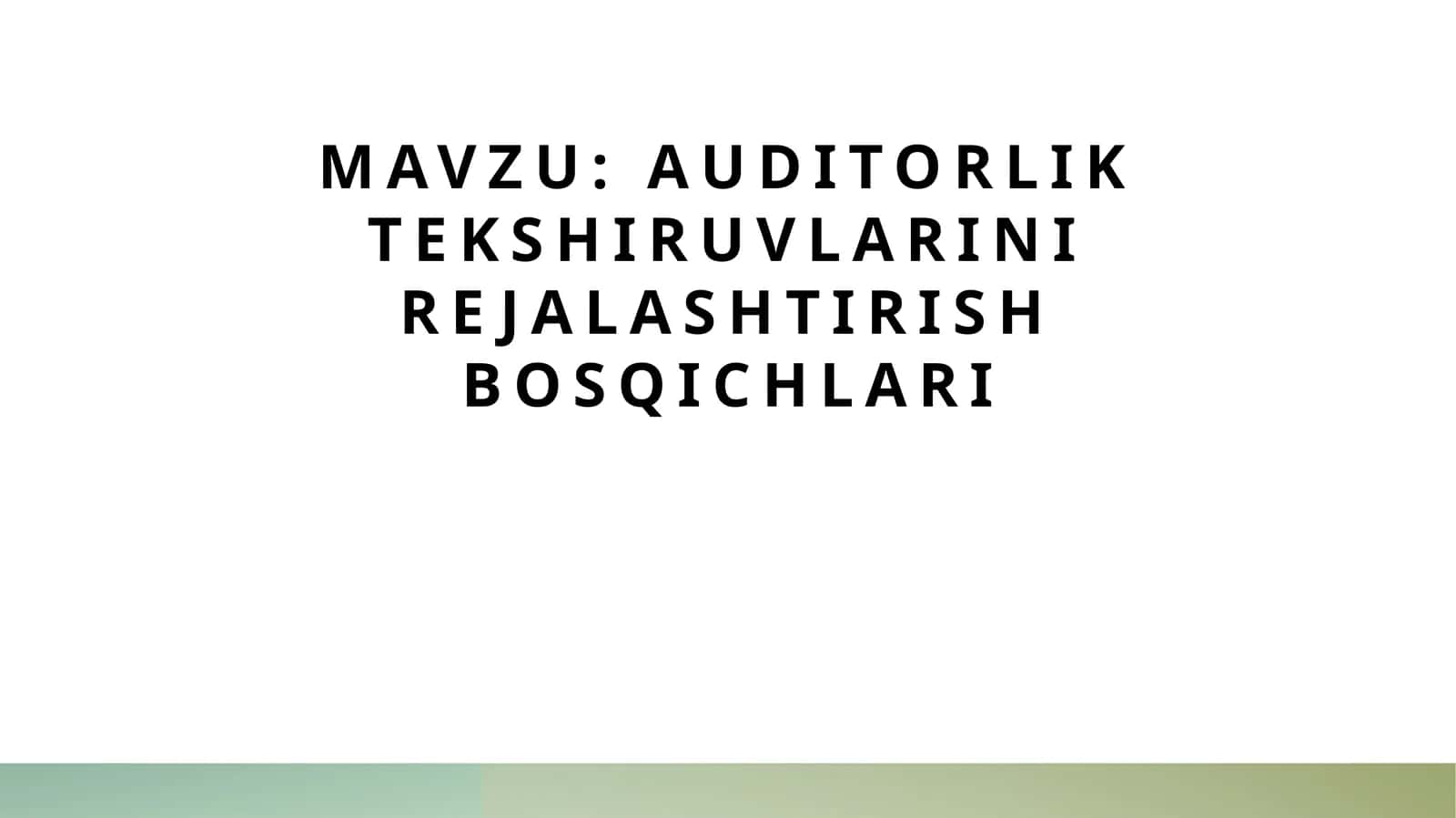 Auditorlik tekshiruvlarini rejalashtirish bosqichlari 1