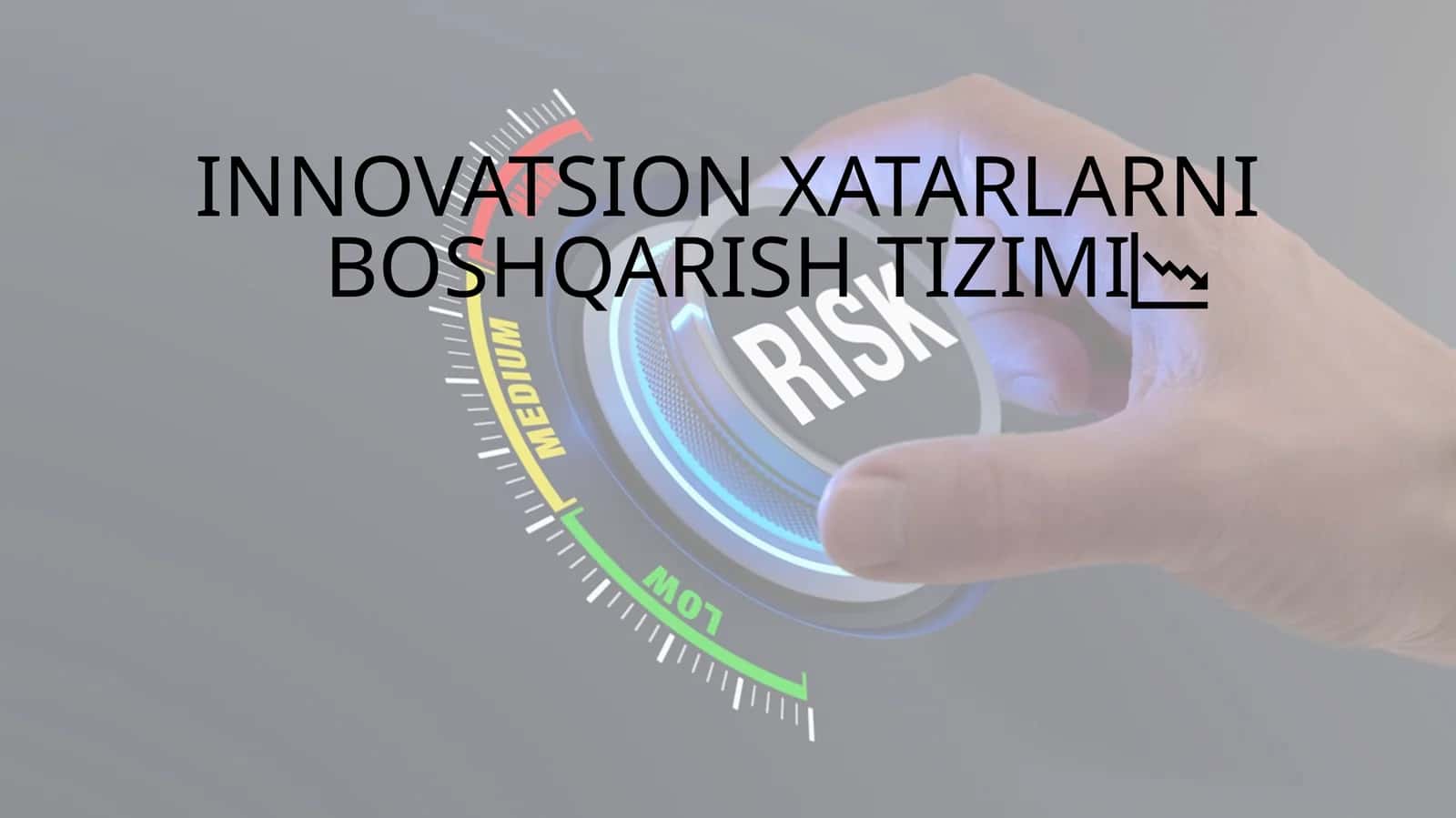 Innovatsion xatarlarni boshqarish tizimi 1