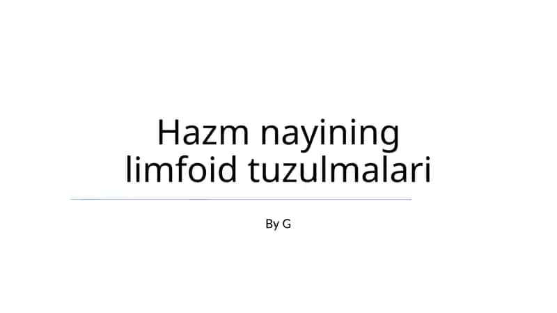 Hazm nayining limfoid tuzulmalari 1