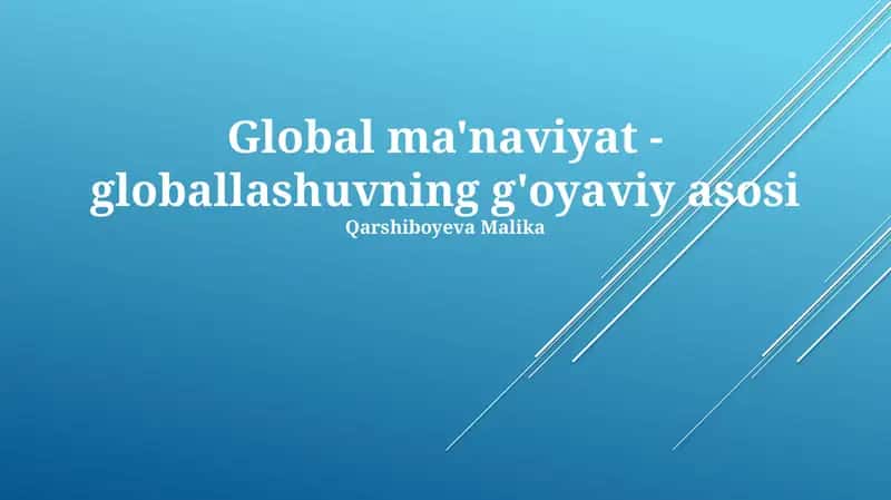 Global ma'naviyat - globallashuvning g'oyaviy asosi 1