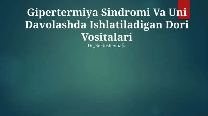 Gipertermiya Sindromi Va Uni Davolashda Ishlatiladigan Dori Vositalari 1