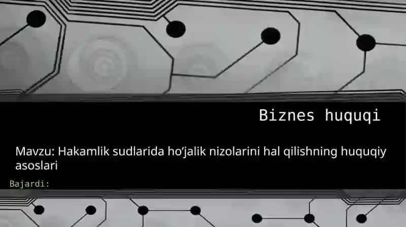Hakamlik sudlarida ho’jalik nizolarini hal qilishning huquqiy asoslari