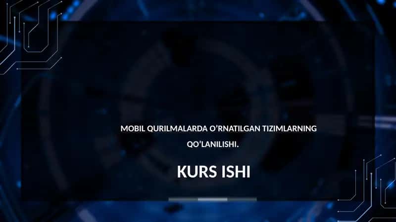 MOBIL QURILMALARDA O’RNATILGAN TIZIMLARNING QO’LANILISHI 1