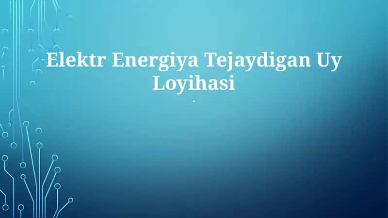Elektr Energiya Tejaydigan Uy Loyihasi 1