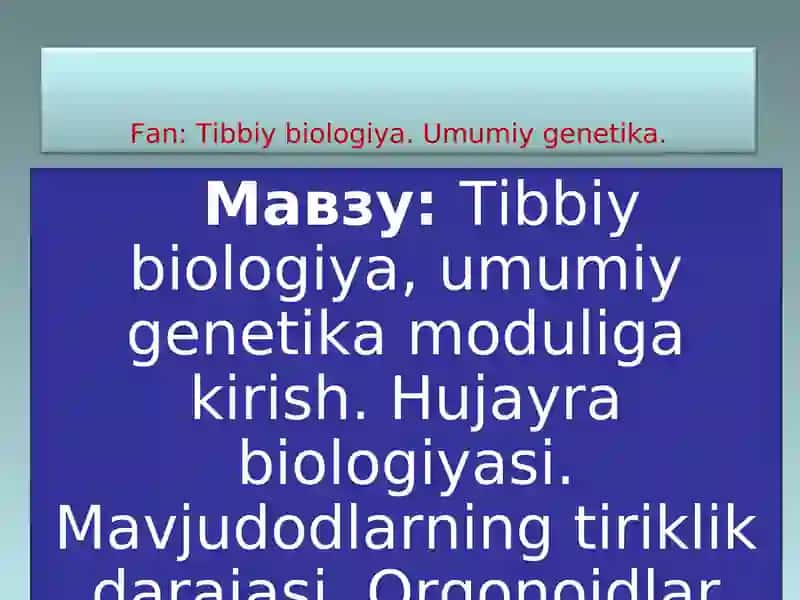 Tibbiy biologiya. Umumiy genetika.