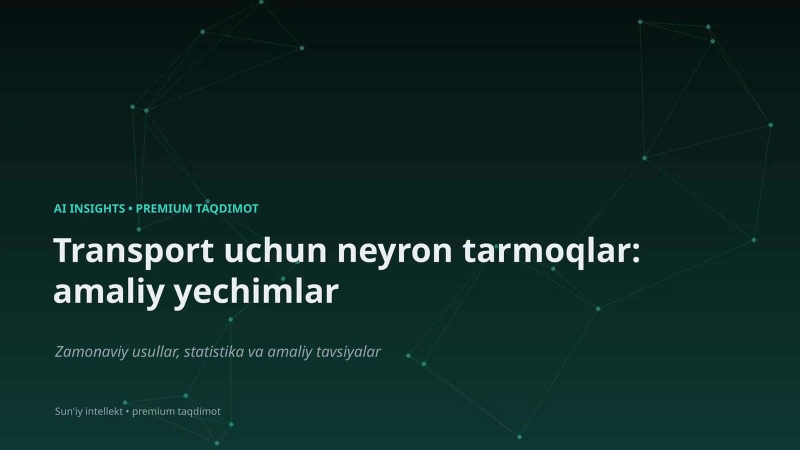 Transport uchun neyron tarmoqlar: amaliy yechimlar 1