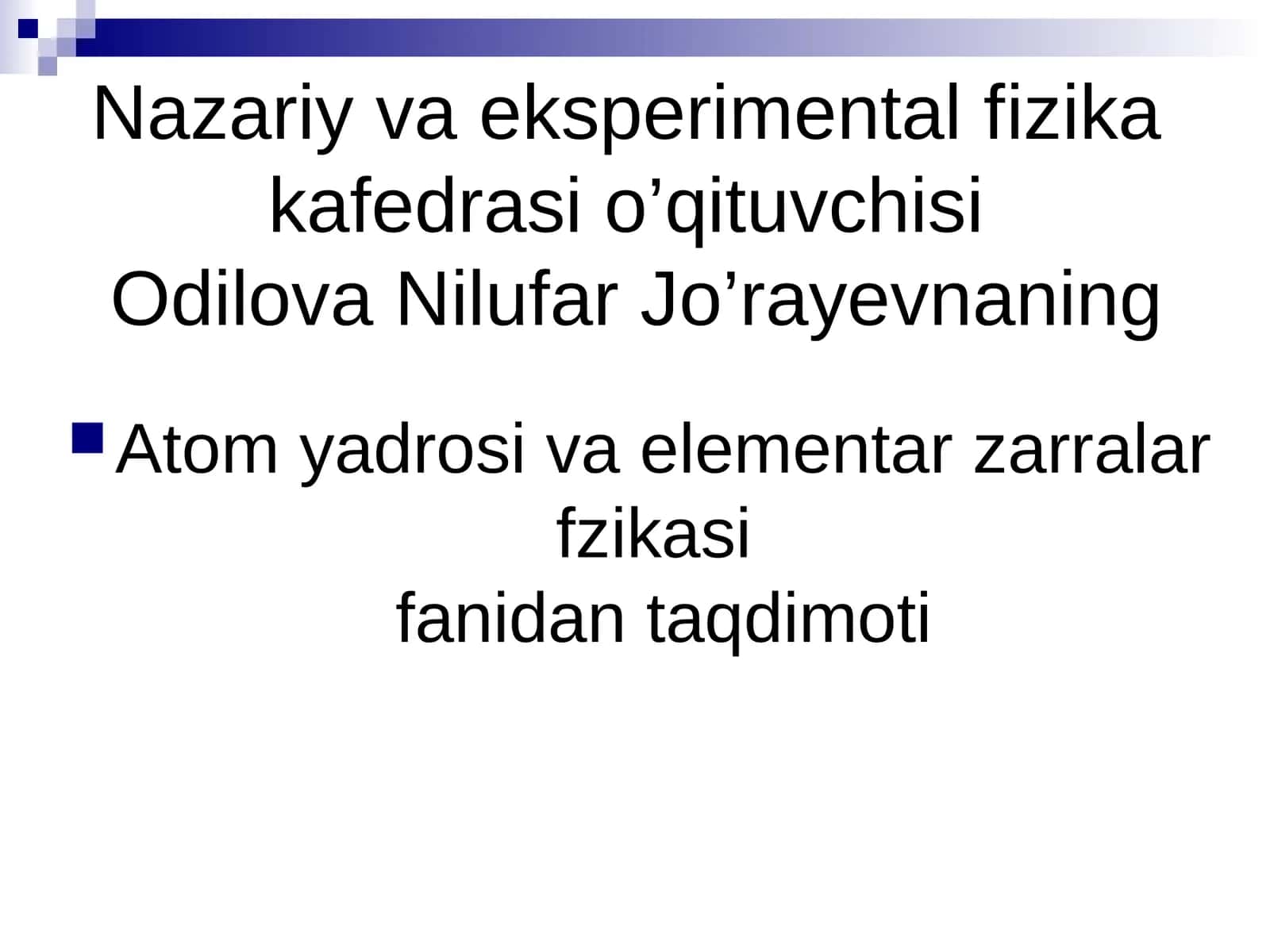 Atom yadrosi va elementar zarralar fzikasifanidan taqdimoti 1