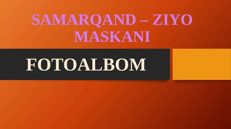 SAMARQAND – ZIYO MASKANI FOTOALBOM 1