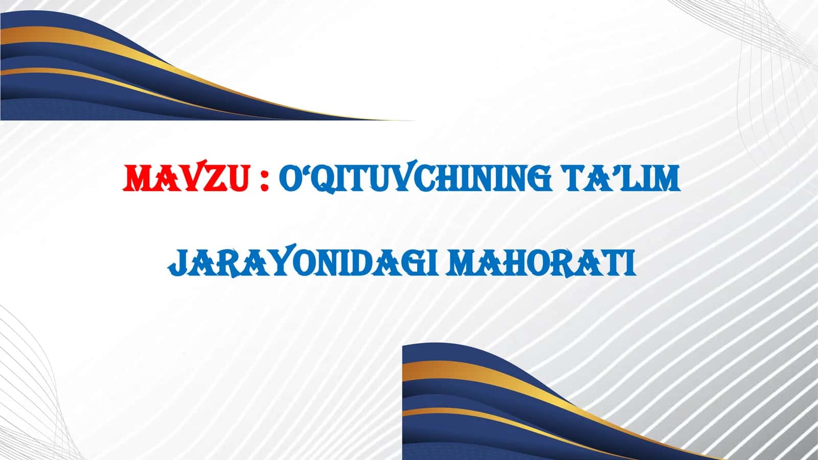 O‘qituvchining ta’lim jarayonidagi mahorati 1