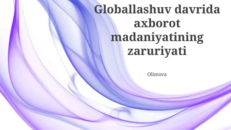 Globallashuv davrida axborot madaniyatining zaruriyati 1