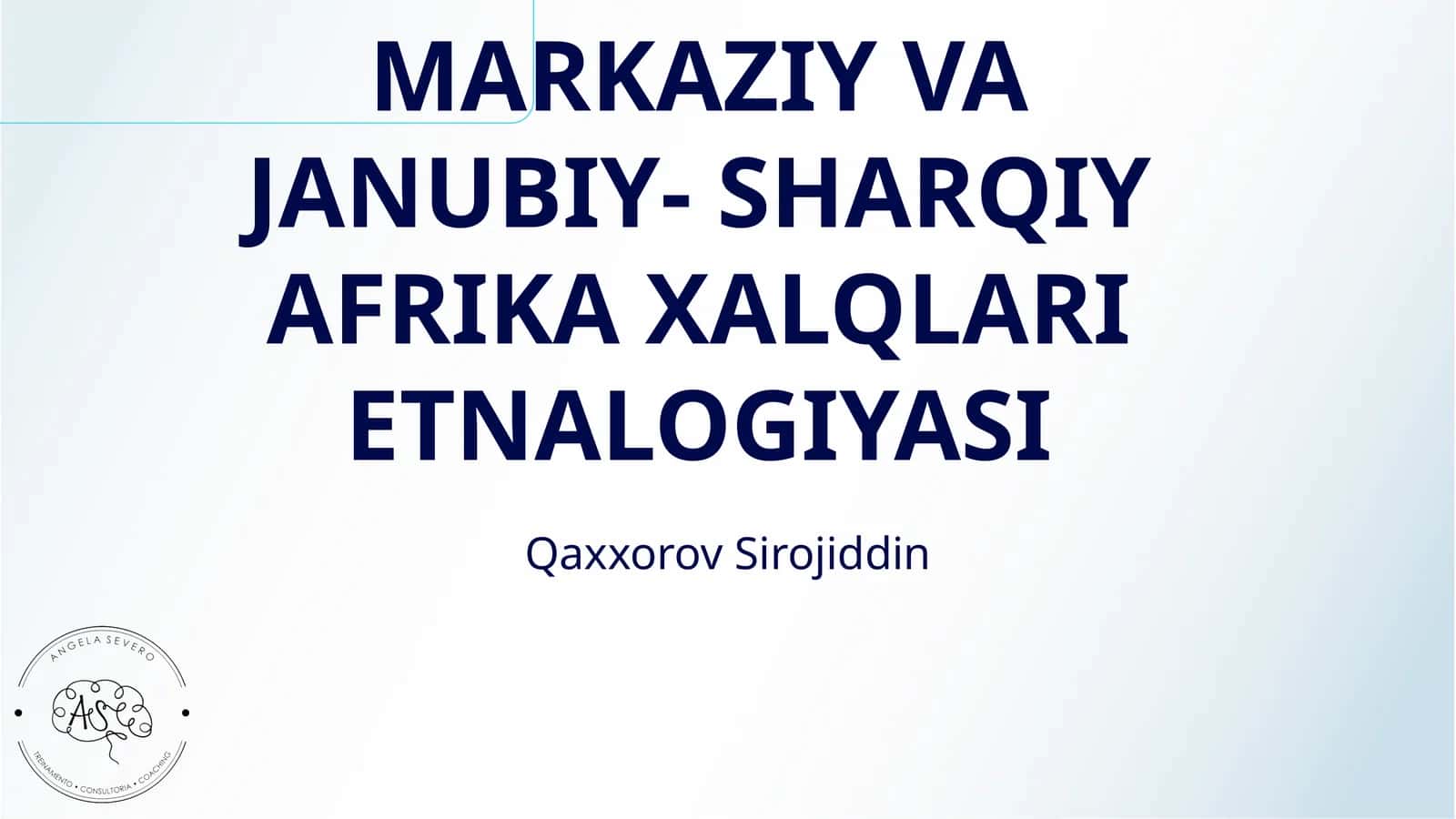 MARKAZIY VA JANUBIY- SHARQIY AFRIKA XALQLARI ETNALOGIYASI 1