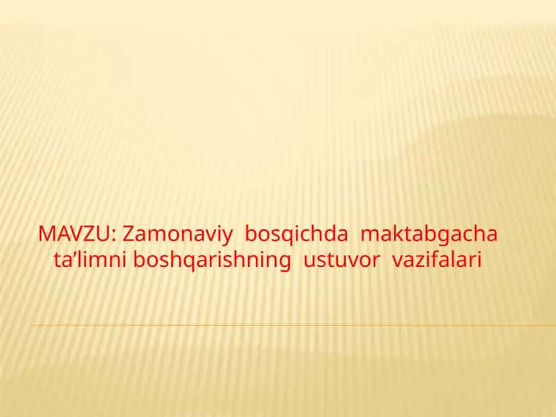 Zamonaviy bosqichda maktabgacha ta’limni boshqarishning ustuvor vazifalari 1