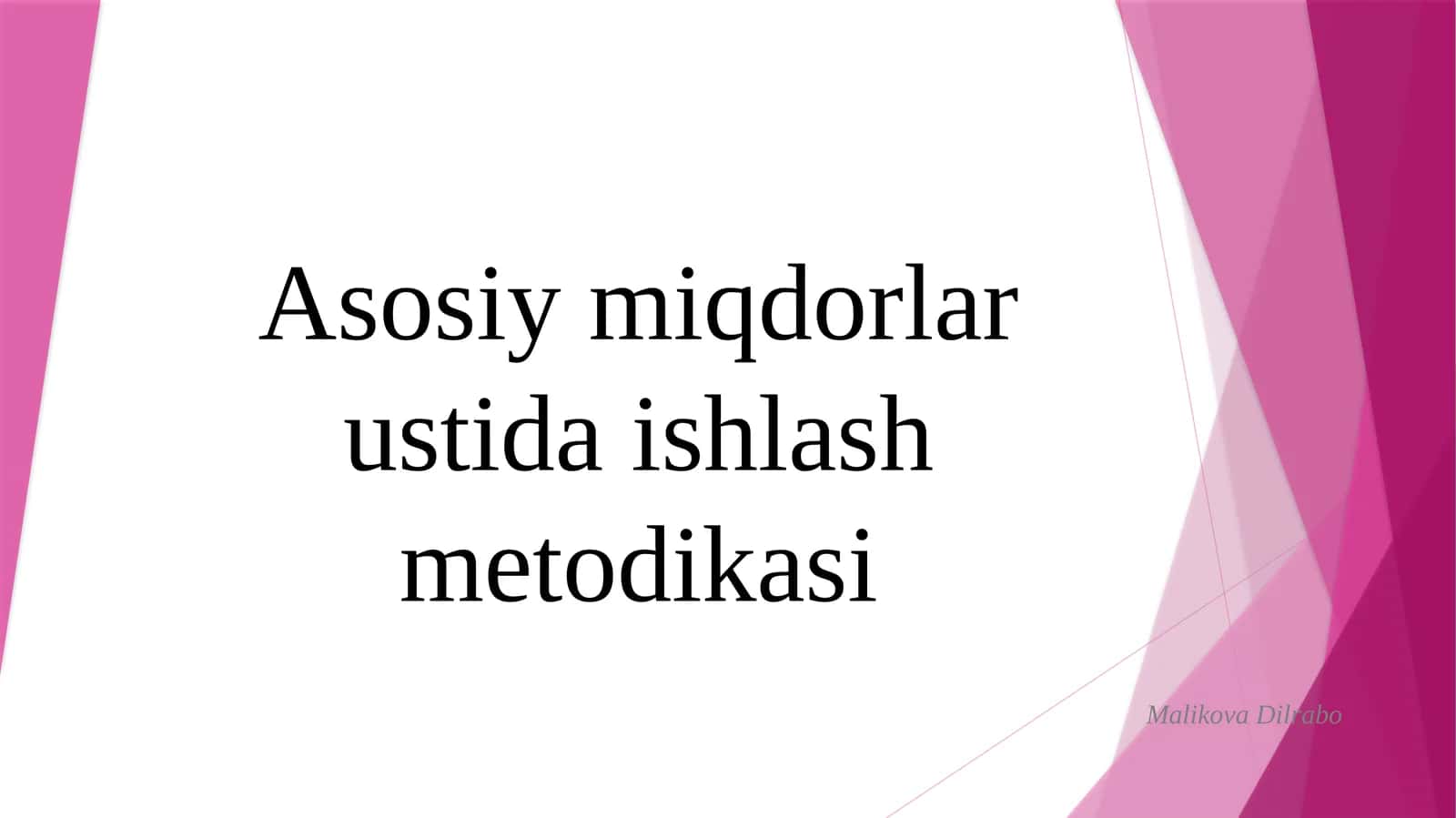 Asosiy miqdorlar ustida ishlash metodikasi 1