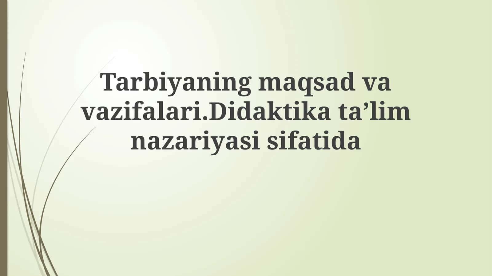Tarbiyaning Maqsad va Vazifalari 1
