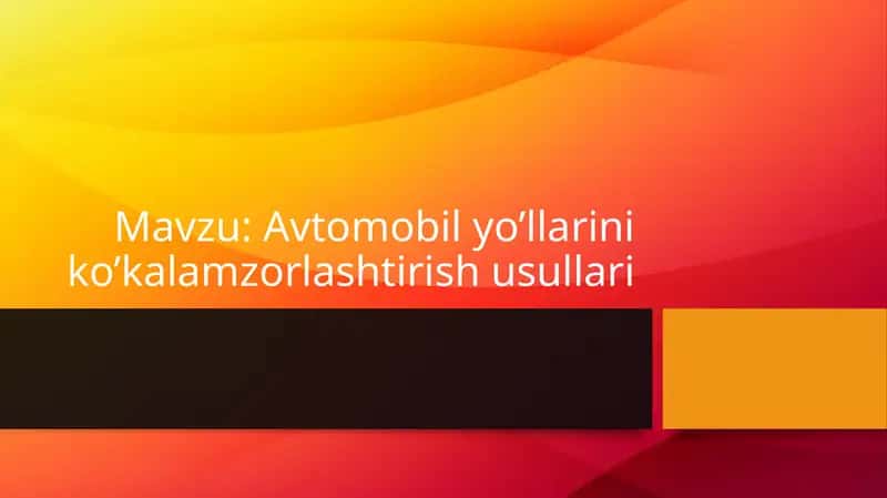 Avtomobil yo’llarini ko’kalamzorlashtirish usullari 1