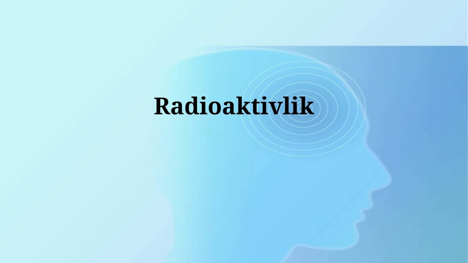 Radioaktivlikning kashf etilishi va atom tuzilishi 1