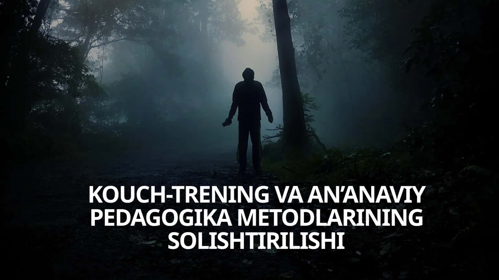 KOUCH-TRENING VA AN’ANAVIY 
PEDAGOGIKA METODLARINING 
SOLISHTIRILISHI 1
