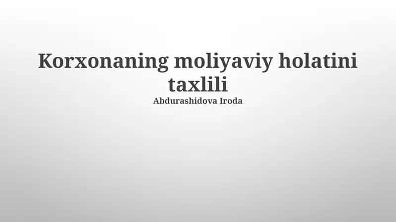 Korxonaning moliyaviy holatini taxlili 1