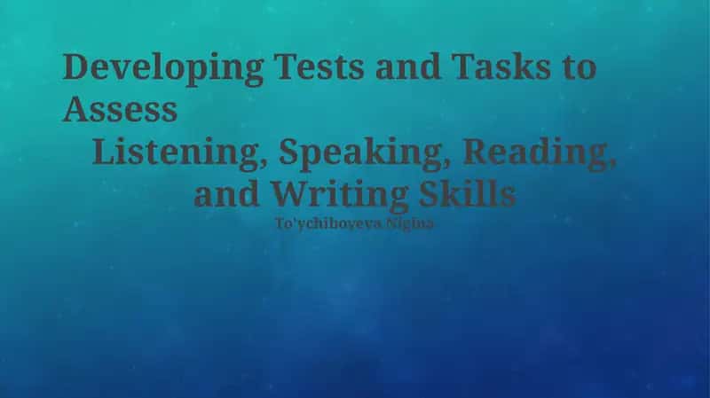 Fundamentals of Language Assessment: Validity, Reliability, and Task Design 1