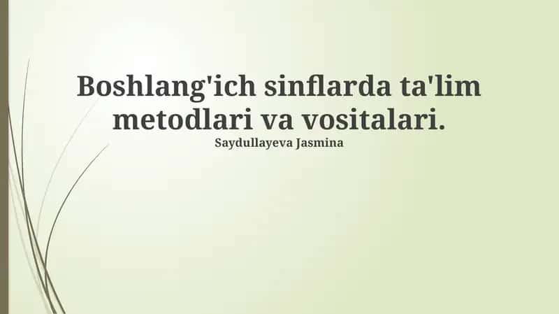 Boshlang'ich sinflarda ta'lim uslublari va vositalari 1