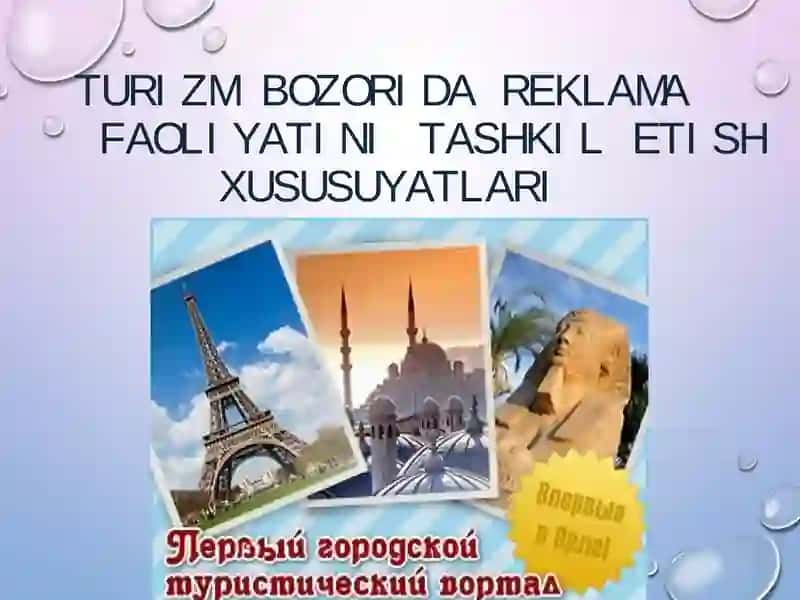 Turizm bozorida reklama faoliyatini tashkil etish xususuyatlari