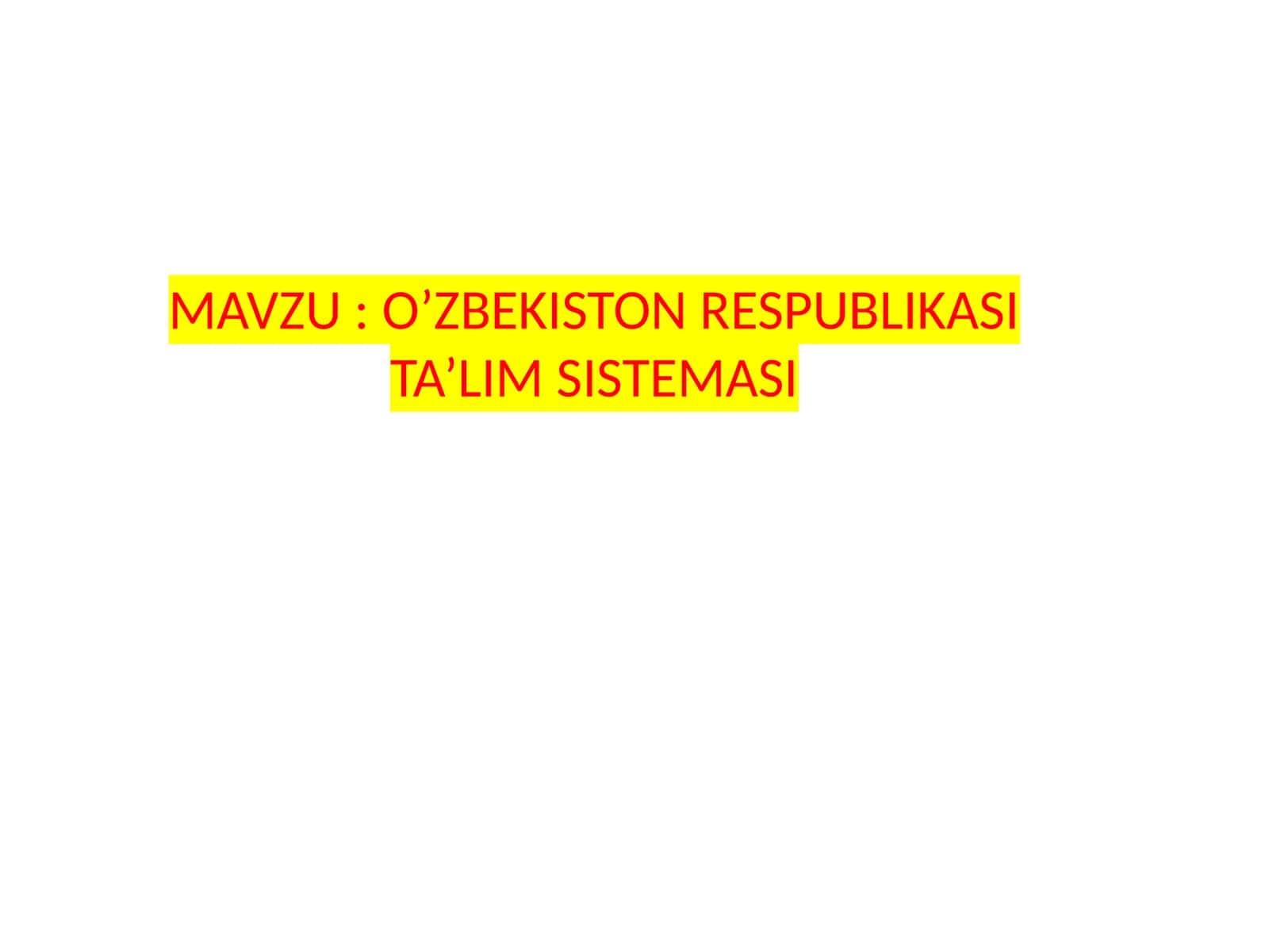 O’ZBEKISTON RESPUBLIKASI TA’LIM SISTEMASI 1