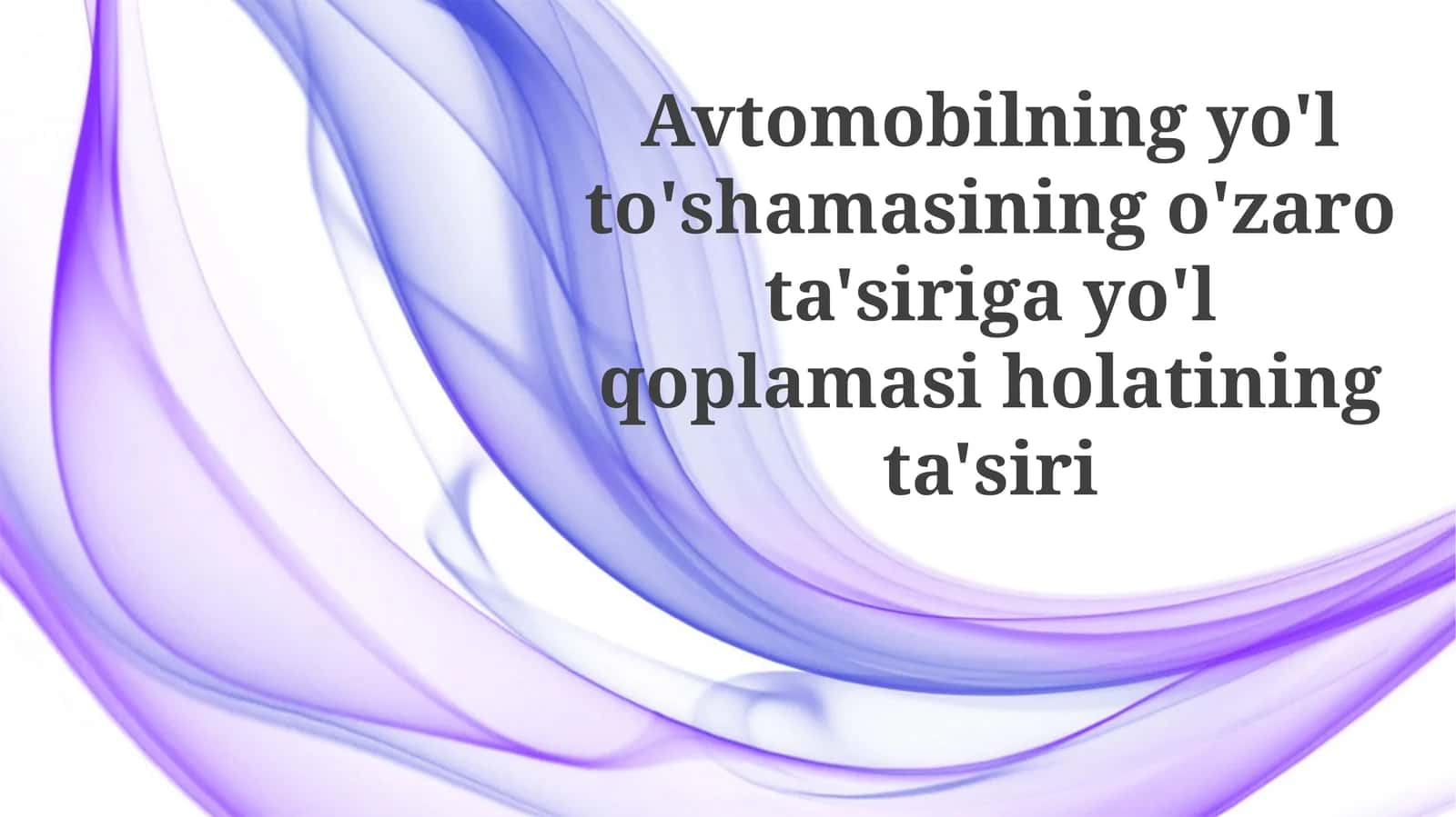 Avtomobilning yo'l to'shamasining o'zaro ta'siri 1