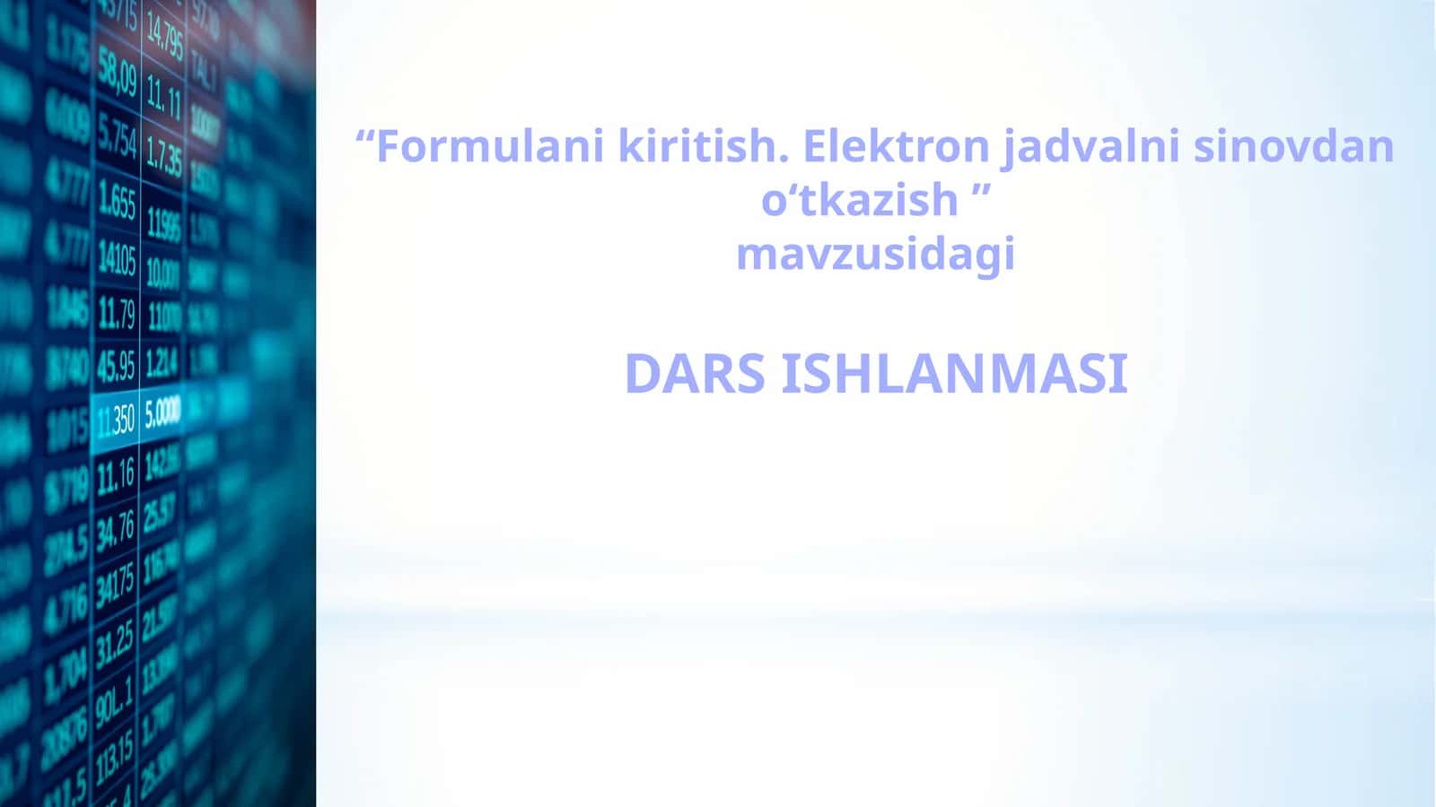 Formulani kiritish. Elektron jadvalni sinovdan o‘tkazish 1