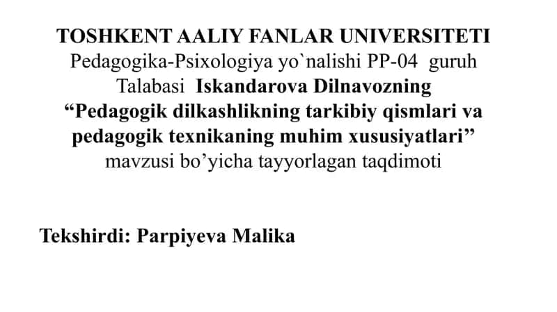 Pedagogik dilkashlikning tarkibiy qismlari va pedagogik texnikaning muhim xususiyatlari 1