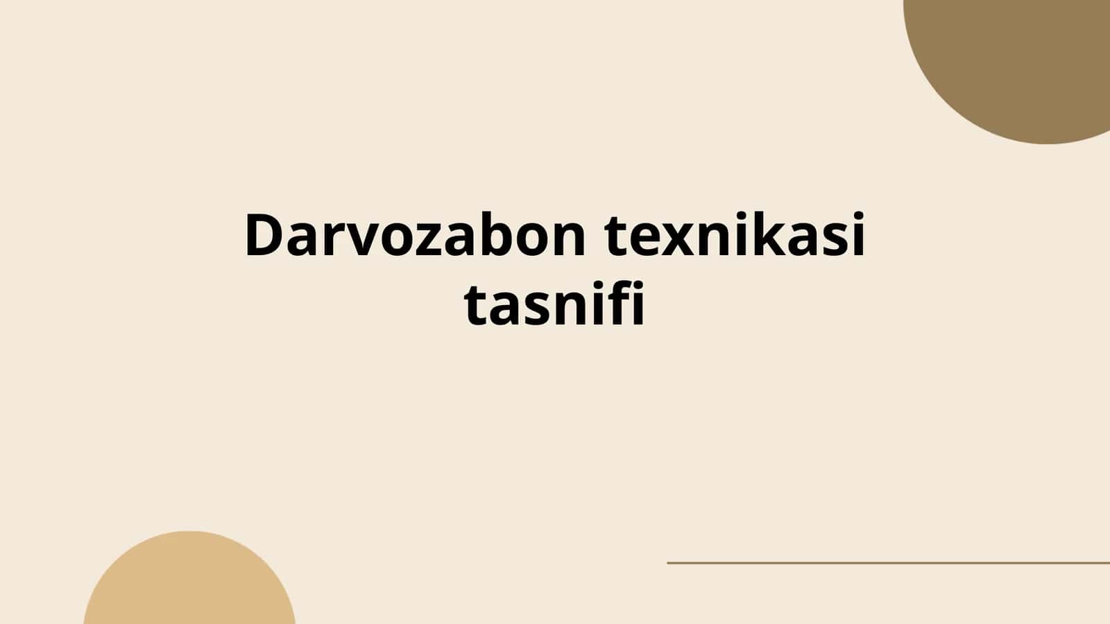 Darvozabon texnikasi tasnifi 1
