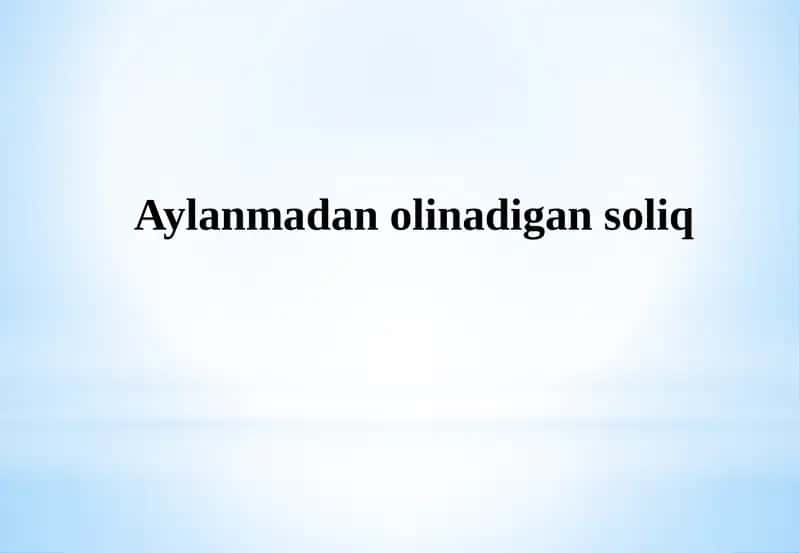 Aylanmadan olinadigan soliq 1