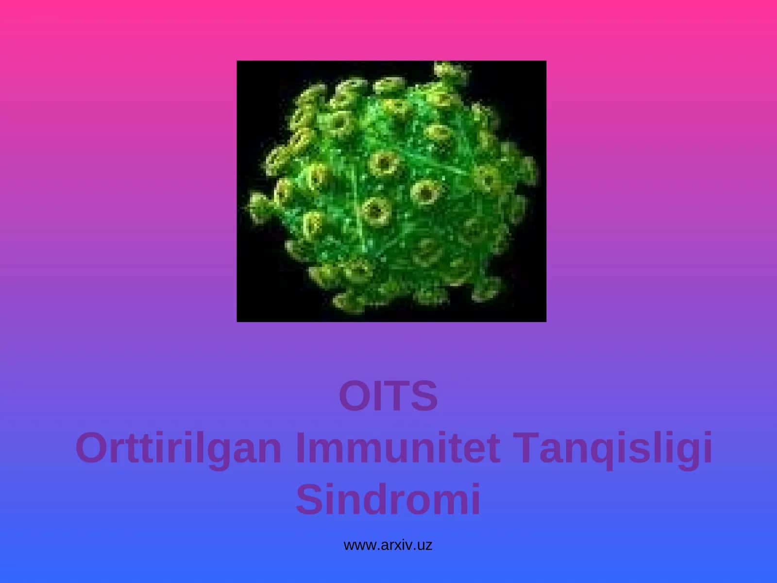 OITSOrttirilgan Immunitet Tanqisligi Sindromi 1