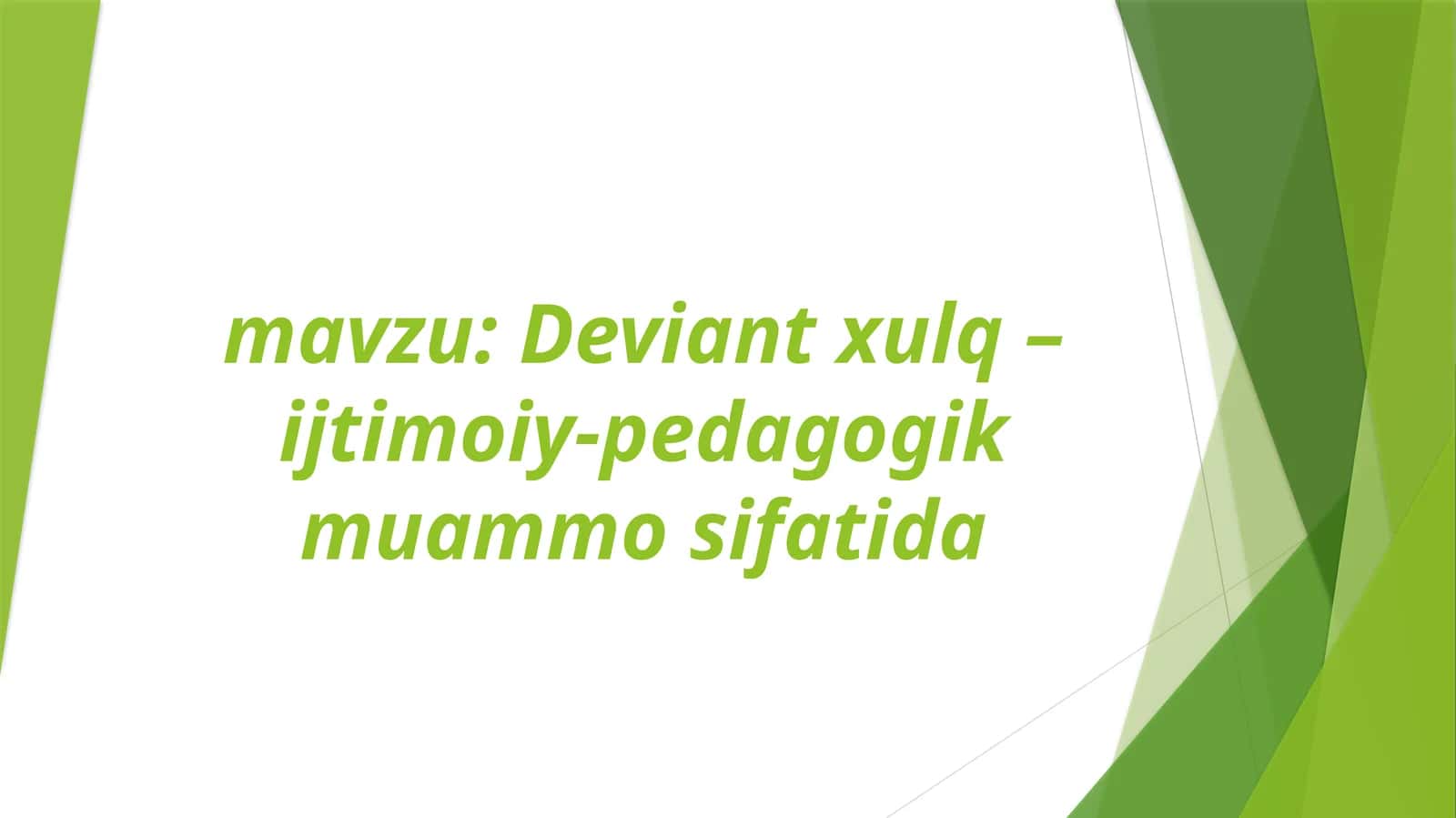 Deviant xulq – ijtimoiy-pedagogik muammo sifatida 1
