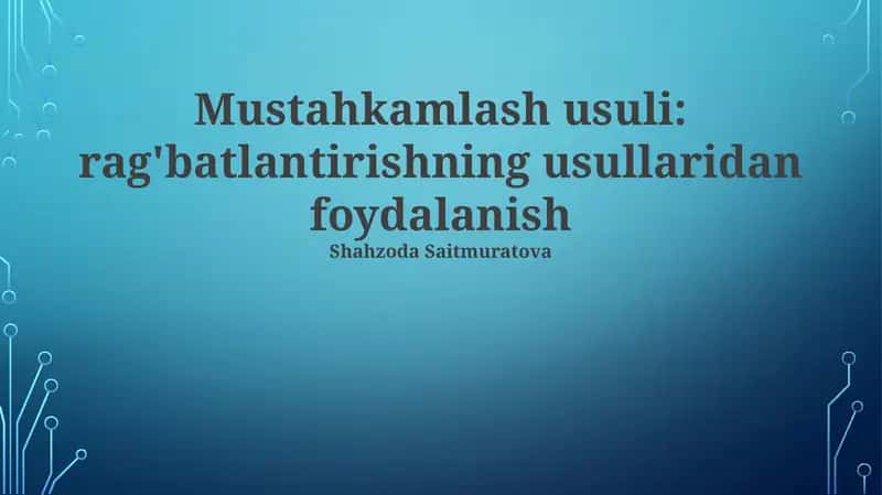 Rag'batlantirishning usullaridan foydalanish 1