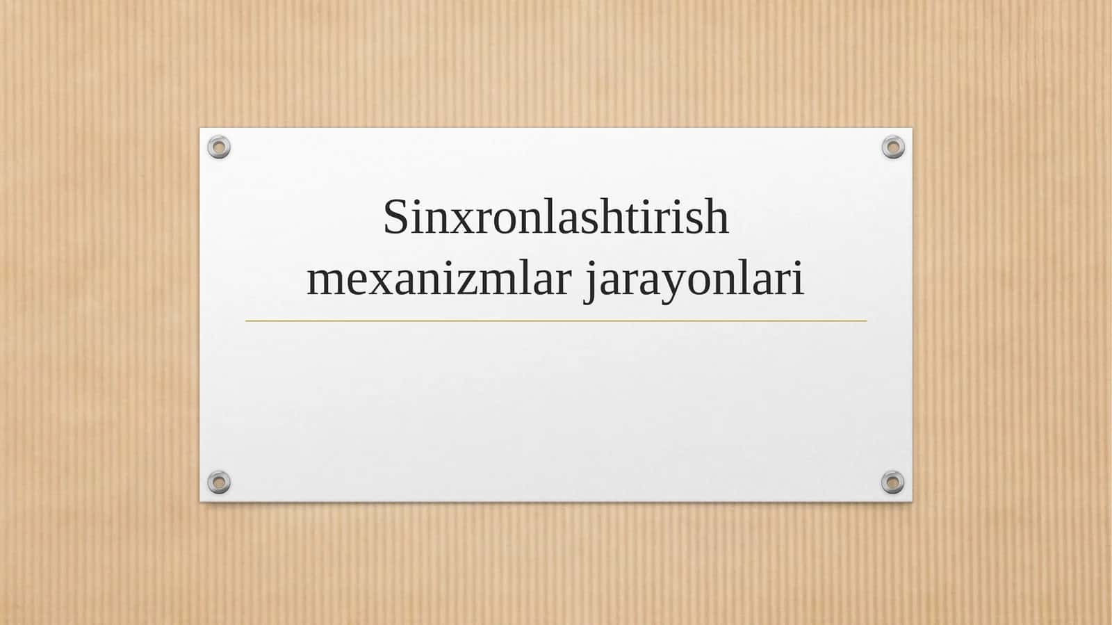 Sinxronlashtirish mexanizmlar jarayonlari 1